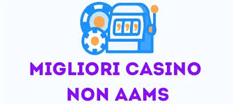 I migliori casinò online non AAMS scopri il mondo del gioco d'azzardo