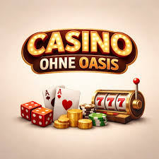 Online Casino ohne OASIS Ihr Guide zu spannenden Glücksspielerlebnissen