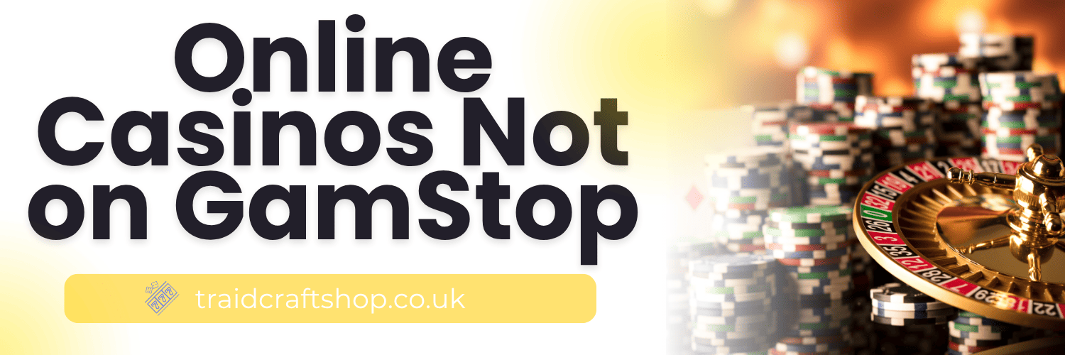 Exploring Non-Gamstop UK Casinos The Ultimate Guide